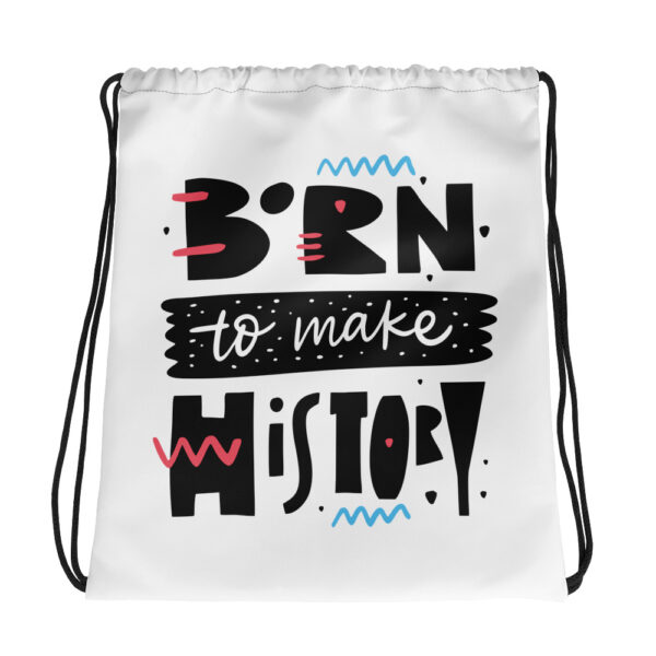 Born To Make History Drawstring bag