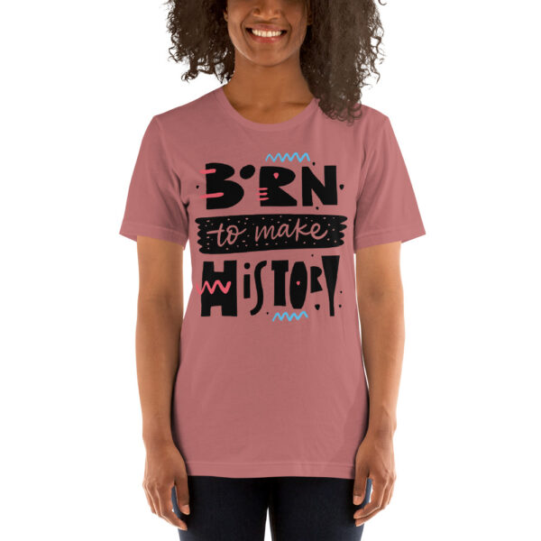 Born To Make History Short-Sleeve Unisex T-Shirt - Image 8