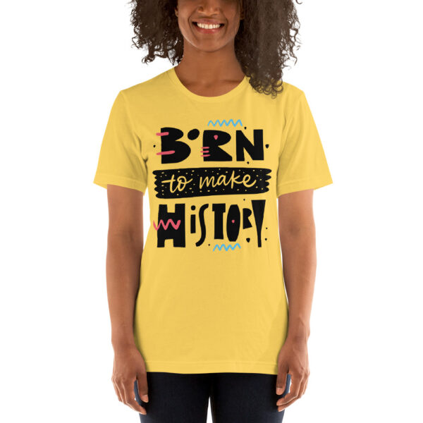 Born To Make History Short-Sleeve Unisex T-Shirt - Image 11