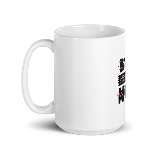 Born To Make History White glossy mug - Image 4