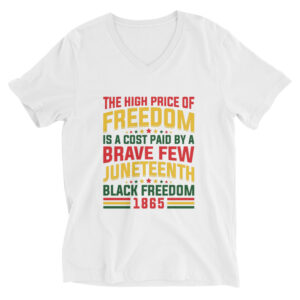 Juneteenth The High Price of Freedom Unisex Short Sleeve V-Neck T-Shirt