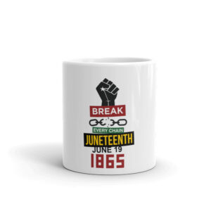 Juneteenth Break Every Chain White Glossy Mug