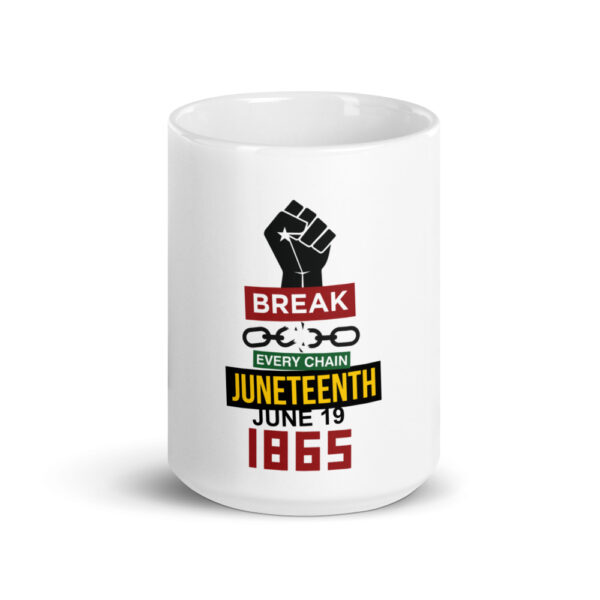 Juneteenth Break Every Chain White Glossy Mug - Image 3