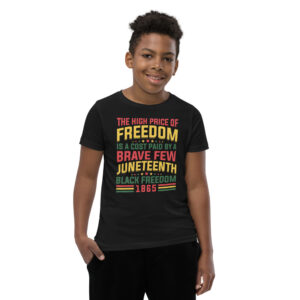 Juneteenth The High Price of Freedom Youth Short Sleeve T-Shirt