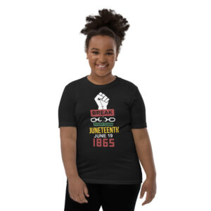 Juneteenth Break Every Chain Youth Short Sleeve Black T-Shirt