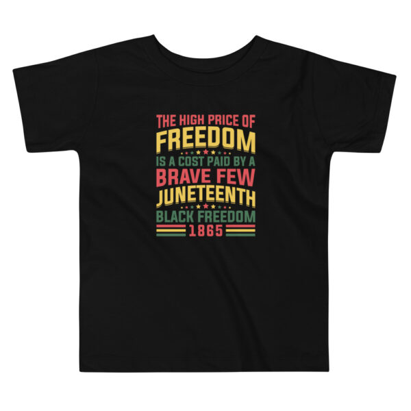 The High Price of Freedom Juneteenth Toddler Short Sleeve Tee - Image 1