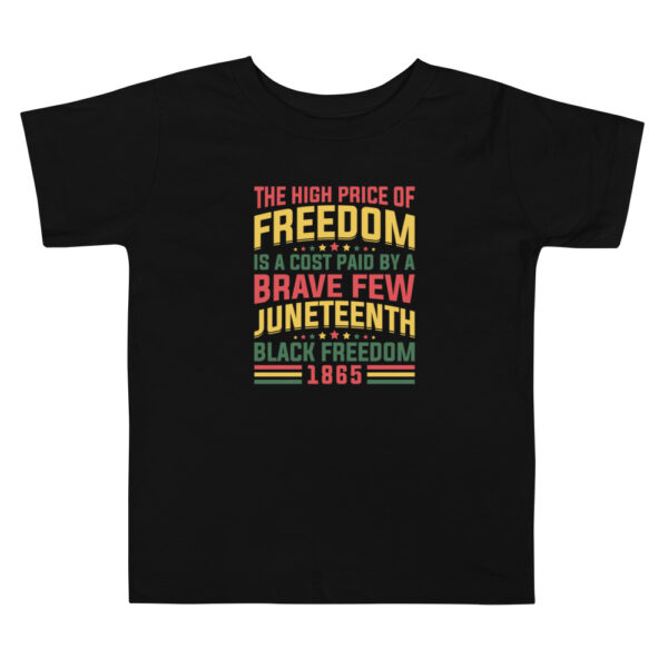 The High Price of Freedom Juneteenth Toddler Short Sleeve Tee - Image 2
