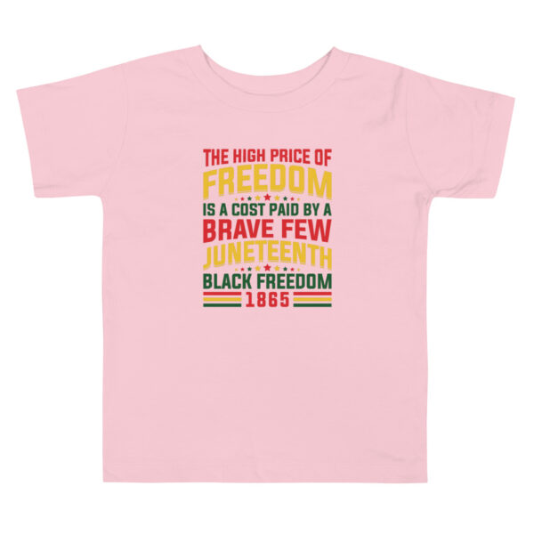 The High Price of Freedom Juneteenth Toddler Short Sleeve Tee - Image 3