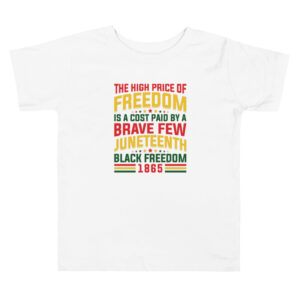 The High Price of Freedom Juneteenth Toddler Short Sleeve Tee